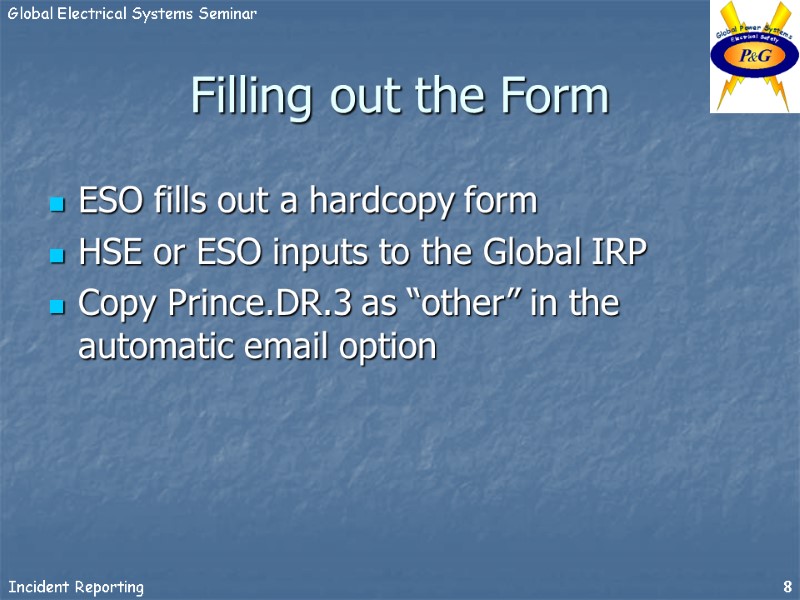 Filling out the Form ESO fills out a hardcopy form HSE or ESO inputs